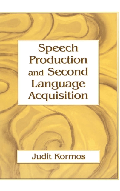Book cover of: Speech Production and Second Language Acquisition