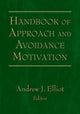 Book cover of: Handbook of Approach and Avoidance Motivation. By: Andrew Elliot, Andrew J. Elliot