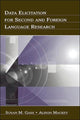 Book cover of: Data Elicitation for Second and Foreign Language Research. By: Susan M. Gass