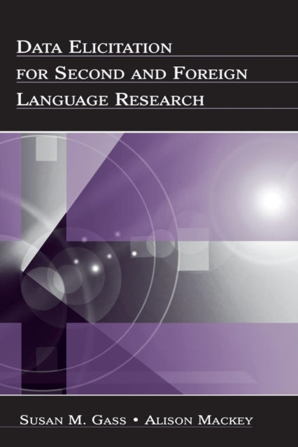 Book cover of: Data Elicitation for Second and Foreign Language Research. By: Susan M. Gass