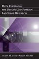 Book cover of: Data Elicitation for Second and Foreign Language Research. By: Susan M. Gass