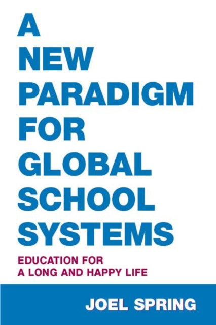 Book cover of: New Paradigm for Global School Systems. By: Joel Spring
