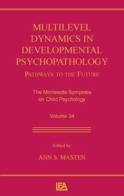 Book cover of: Multilevel Dynamics in Developmental Psychopathology. By: Ann S. Masten