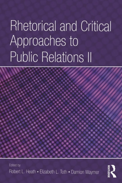 Book cover of: Rhetorical and Critical Approaches to Public Relations II