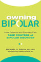 Book cover of: Owning Bipolar. By: Michael G. Pipich