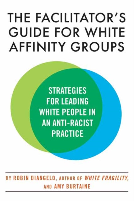 Book cover of: Facilitator's Guide for White Affinity Groups. By: Robin J. DiAngelo