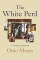 Book cover of: White Peril. By: Omo Moses