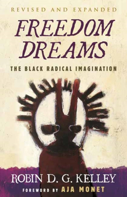 Book cover of: Freedom Dreams. By: Robin D.G. Kelley