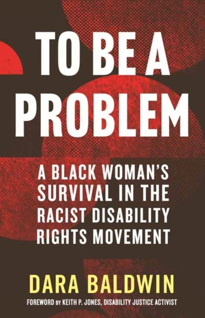 Book cover of: To Be a Problem. By: Dara Baldwin