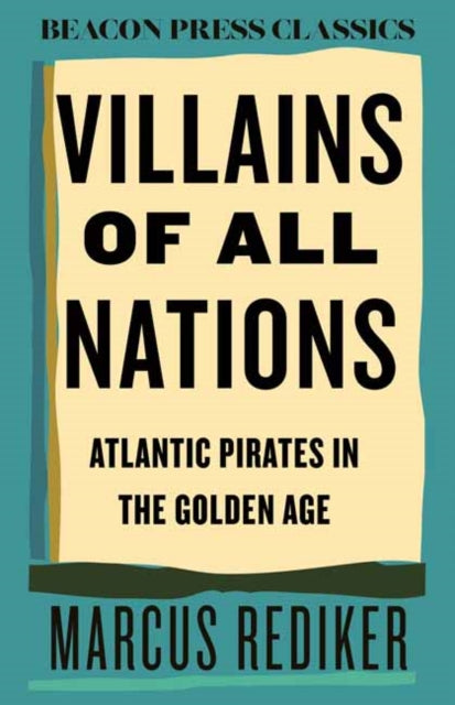 Book cover of: Villains of All Nations. By: Marcus Rediker