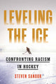 Book cover of: Leveling the Ice. By: Steven Sandor
