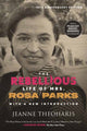 Book cover of: Rebellious Life of Mrs. Rosa Parks (10th Anniversary Edition). By: Jeanne Theoharis