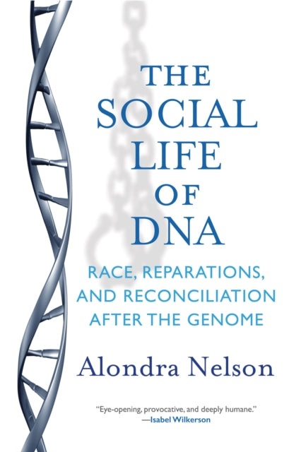 Book cover of: Social Life of DNA. By: Alondra Nelson
