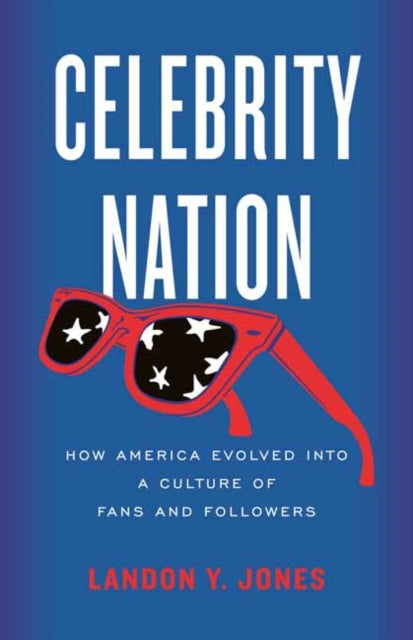Book cover of: Celebrity Nation. By: Landon Y. Jones