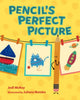 Book cover of: Pencil's Perfect Picture. By: Jodi McKay