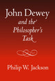 Book cover of: John Dewey and the Philosopher's Task. By: Philip W. Jackson
