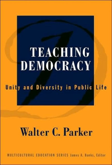 Book cover of: Teaching Democracy. By: Walter C. Parker