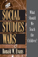 Book cover of: Social Studies Wars. By: Ronald W. Evans