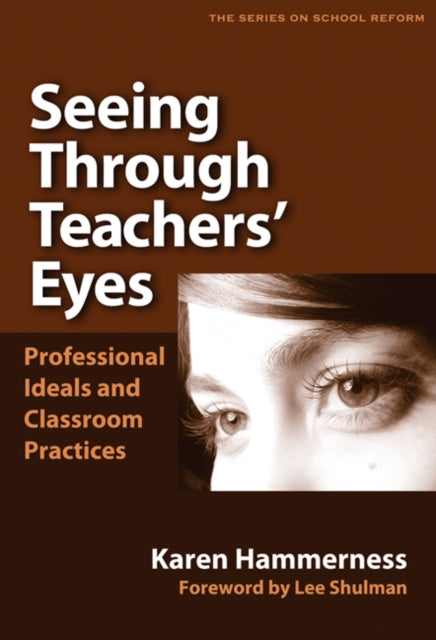 Book cover of: Seeing Through Teachers' Eyes. By: Karen Hammerness