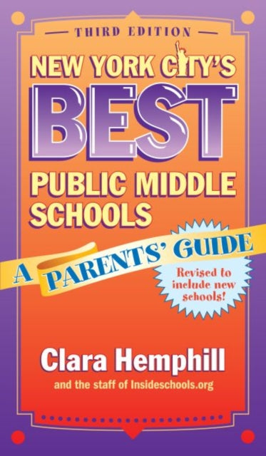 Book cover of: New York City's Best Public Middle Schools. By: Clara Hemphill