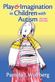 Book cover of: Play & Imagination in Children with Autism. By: Pamela J. Wolfberg