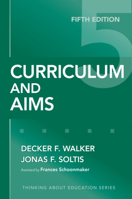 Book cover of: Curriculum and Aims. By: Decker F. Walker
