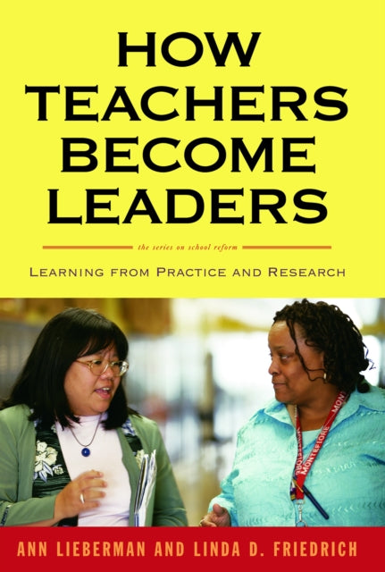 Book cover of: How Teachers Become Leaders. By: Ann Lieberman
