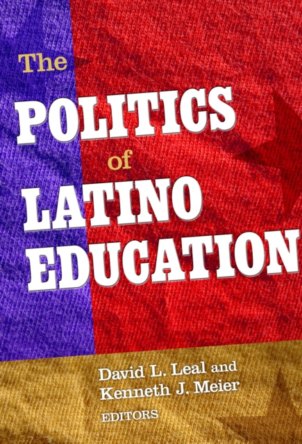 Book cover of: Politics of Latino Education