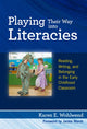 Book cover of: Playing Their Way Into Literacies. By: Karen E. Wohlwend