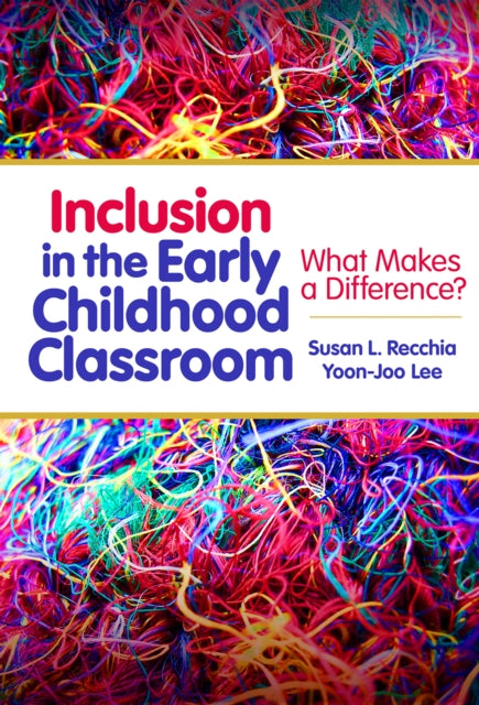 Book cover of: Inclusion in the Early Childhood Classroom. By: Susan L. Recchia