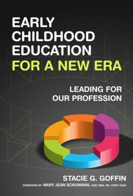 Book cover of: Early Childhood Education for a New Era. By: Stacie G. Goffin