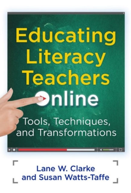 Book cover of: Educating Literacy Teachers Online. By: Lane W. Clarke
