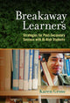 Book cover of: Breakaway Learners. By: Karen Gross