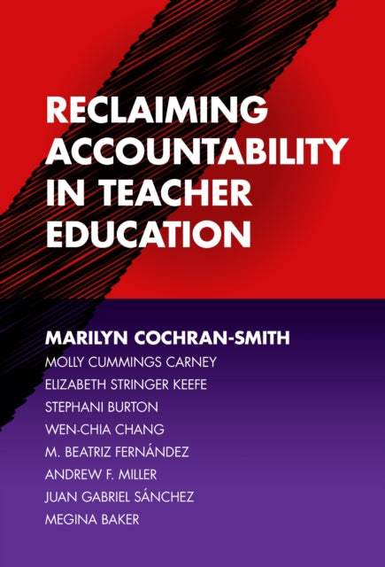 Book cover of: Reclaiming Accountability in Teacher Education. By: Marilyn Cochran-Smith