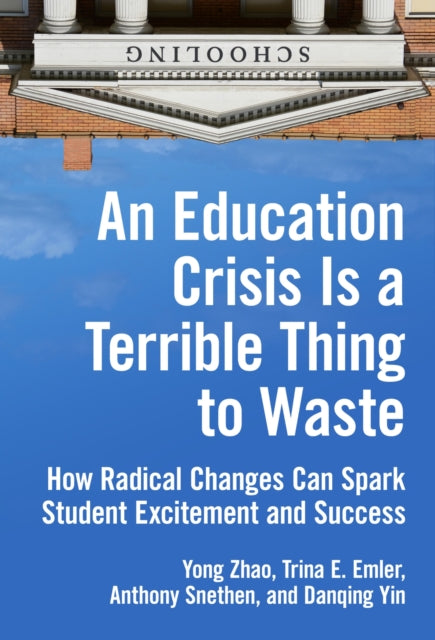 Book cover of: Education Crisis Is a Terrible Thing to Waste. By: Yong Zhao
