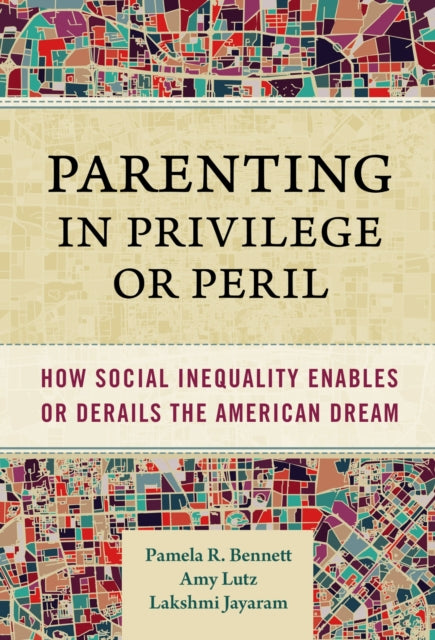 Book cover of: Parenting in Privilege or Peril. By: Pamela R. Bennett