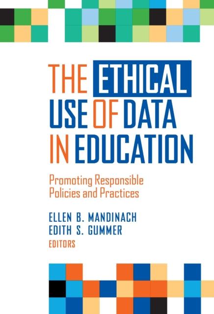 Book cover of: Ethical Use of Data in Education. By: Ellen B. Mandinach