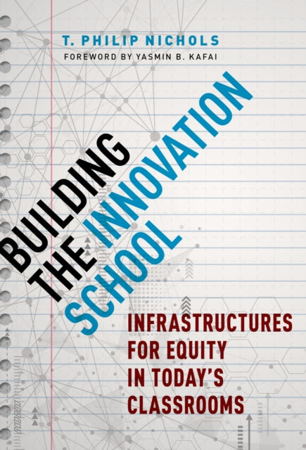 Book cover of: Building the Innovation School. By: T. Philip Nichols