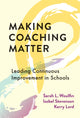 Book cover of: Making Coaching Matter. By: Sarah L. Woulfin