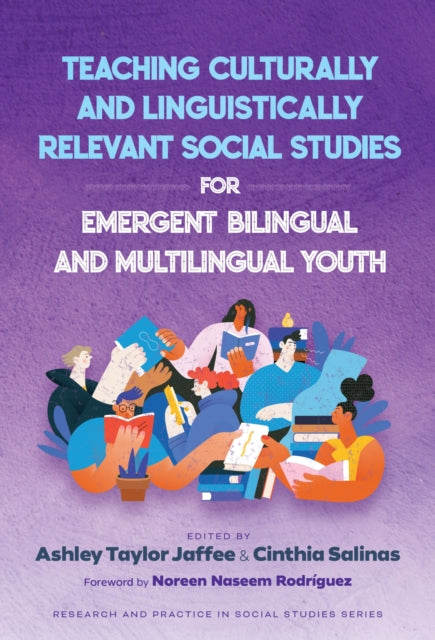 Book cover of: Teaching Culturally and Linguistically Relevant Social Studies for Emergent Bilingual and Multilingual Youth