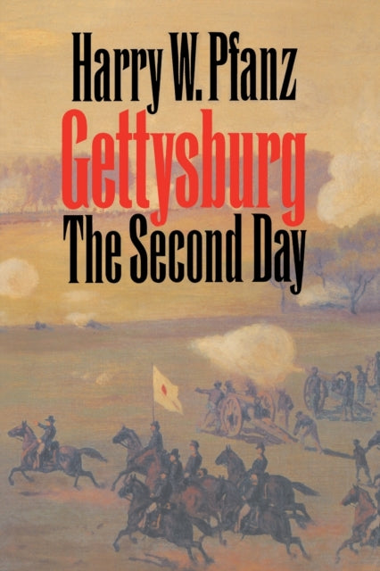 Book cover of: Gettysburg--the Second Day. By: Harry W. Pfanz