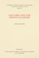 Book cover of: Voltaire and the French Academy. By: Karlis Racevskis