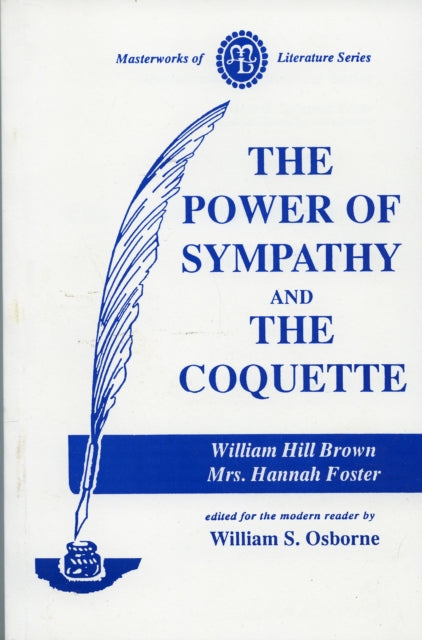 Book cover of: Power of Sympathy and the Coquette. By: William Hill Brown