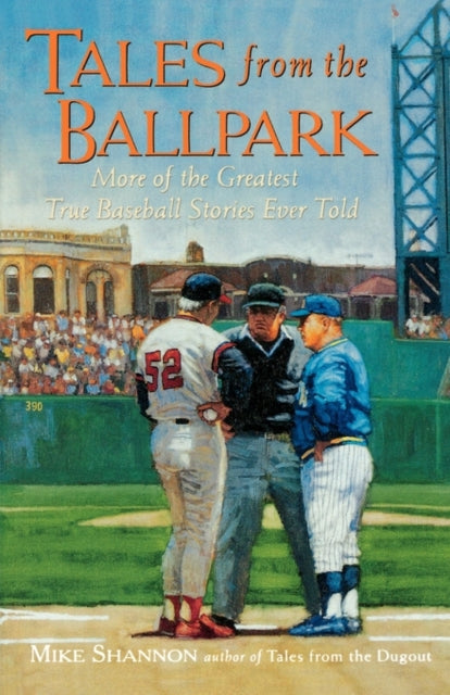 Book cover of: Tales From the Ballpark. By: Mike Shannon
