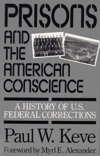 Book cover of: Prisons and the American Conscience. By: Paul W. Keve