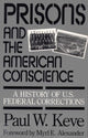 Book cover of: Prisons and the American Conscience. By: Paul W. Keve