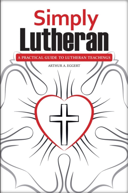 Book cover of: Simply Lutheran. By: Arthur A. Eggert