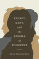 Book cover of: Arendt, Kant, and the Enigma of Judgment. By: Martin Blumenthal-Barby