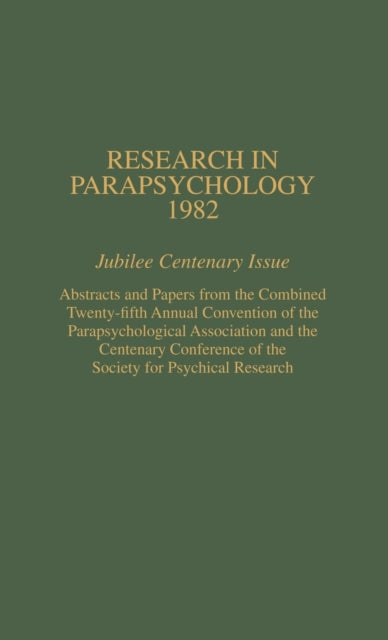 Book cover of: Research in Parapsychology 1982. By: Roll William G.
