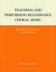 Book cover of: Teaching and Performing Renaissance Choral Music